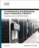 Troubleshooting and Maintaining Cisco IP Networks (TSHOOT)