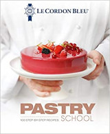 Le Cordon Bleu pastry school 100 Step-by-Step recipes