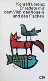Er redete mit dem Vieh, den Vögeln und den Fischen