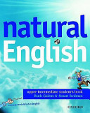 Natural English. Upper Intermediate. Student's Book. Per Le Scuole Superiori