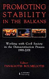 Promoting Stability in the Balkans: Working with Civil Society in the Democratisation Process 1998-2001