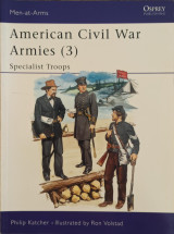 American Civil War Armies (3) : Specialist Troops (Men-at-Arms, 179)
