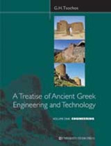 A Treatise of ancient Greek Engineering and Technology: Volume 1 : Engineering