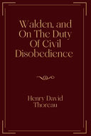 Walden, and On The Duty Of Civil Disobedience
