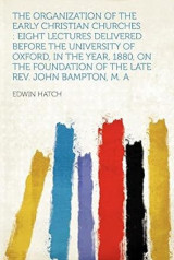 The Organization of the Early Christian Churches