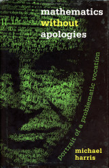 Michael Harris (2015) Mathematics without Apologies: Portrait of a Problematic Vocation / Μαθηματικά