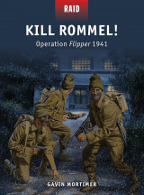 Raid 43 Kill Rommel!: Operation Flipper 1941