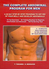 The Complete Abdominal Program for Men: A 28 Day Step-by-Step Program to Get Rid of your Belly and Develop Abdominals: 75 Top Exercises: 84 Training Routines for Beginner, Intermediate and Advanced: 100 Fat Burning Tips