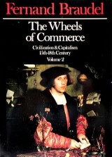 The Wheels of Commerce Civilization and Capitalism 15th-18th Century Volume 2