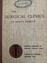 The surgical clinics of North America Surgical judgement in unusual surgical cases