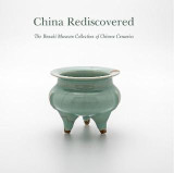 China Rediscovered: The Benaki Museum Collection of Chinese Ceramics