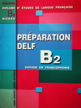 Preparation Delf B2 - Voyage En Francophonie