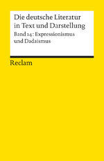 Die deutsche Literatur in Text und Darstellung Expressionism and Dadaism