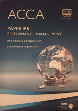 ACCA, for Exams Up to June 2014 - Paper F5 - Practice & Revision Kit