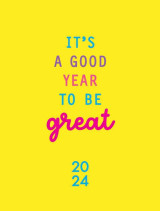 It's a good year to be great 2024
