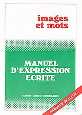 Manuel d'expression ecrite: Images et mots: Primaire Gollege
