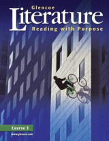 Glencoe Literature: Reading with Purpose, Course 3, Student Edition
