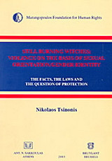 Still Burning Witches: Violence on the Basis of Seχual Orientation/Gender Identity. The Facts, the Laws and the Question of Protection