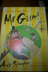 You're a bad man Mr Gum