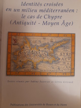 Identités croisées en un milieu méditerranéen : le cas de Chypre (antiquité-Moyen Âge)