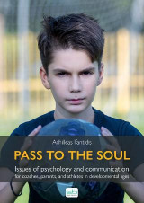Pass to the soul: Issues of psychology and communication for coaches, parents, and athletes in developmental ages