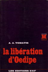 La libération d'Oedipe, ou, De la communication intra-utérine au langage humain