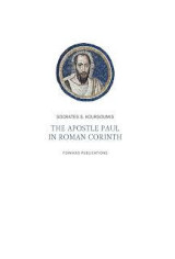 The Apostle Paul in Roman Corinth: Pagans, Jews and Christians in the Roman Empire