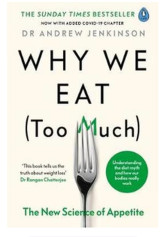 Why We Eat (Too Much) The New Science of Appetite