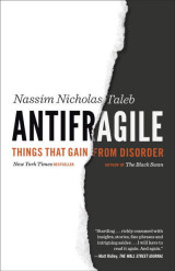 Antifragile: Things that Gain from Disorder