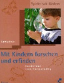 Mit Kindern forschen und erfinden