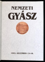 Nemzeti Gyasz!: 1993. december 12-18. Dr. Antall Jozsef 1932-1993