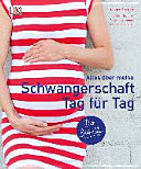 Alles über meine Schwangerschaft, Tag für Tag