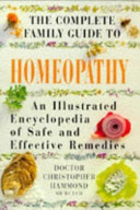 The Complete Family Guide to Homeopathy