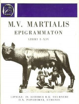 M. Valerii Martialis, Epigrammaton, libri I-XIV (Μάρκου Βαλερίου Μαρτιάλη, Επιγραμμάτων, βιβλία Α'-ΙΔ')