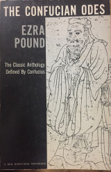 The Confucian Odes. The Classic Anthology Defined by Confucius