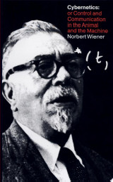 Cybernetics Or Control and Communication in the Animal and the Machine