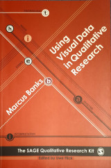 Using Visual Data in Qualitative Research (Qualitative Research Kit)