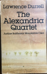 The Alexandria Quartet. Justine. Balthazar. Mountolive. Clea