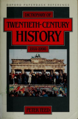 A Dictionary of Twentieth Century History, 1914-1990