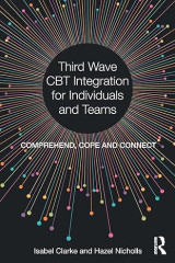 Third Wave CBT Integration for Individuals and Teams: Comprehend, Cope and Connect