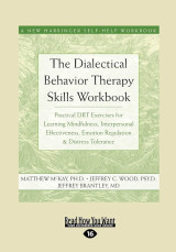 The Dialectical Behavior Therapy Skills Workbook