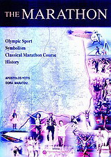 The Marathon: Olympic Sport, Symbolism, Classical Marathon Course, History