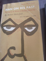 Man on His Past the Study of the History of Historical Scholarship