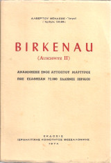 Birkenau (Auschwitz II) Αναμνήσεις ενός αυτόπτου μάρτυρος Πως εχάθησαν 72.000 έλληνες εβραίοι