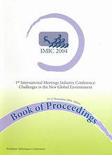 1st International Meetings Industry Conference: Challenges in the New Global Environment: Book of Proceedings: Athens, Greece, 19-21 November 2004