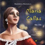 Maria Callas: My life