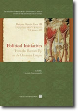 Political initiatives "From the Bottom Up" in the Ottoman Empire: Halcyon Days in Crete VII. A symposium held in Rethymno 9-11 January 2009