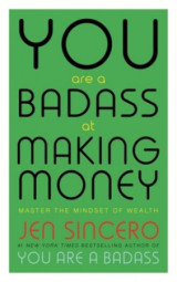 You Are a Badass at Making Money