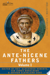 The Ante-Nicene Fathers