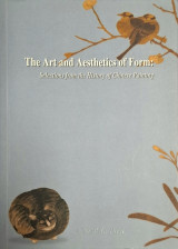 The Art and Aesthetics of Form: Selections from the History of Chinese Painting